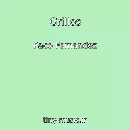 کاور آهنگ Grillos از Paco Fernandez