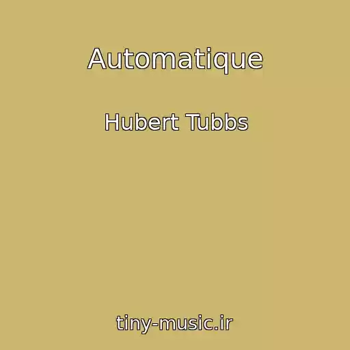 کاور آهنگ Automatique از Hubert Tubbs