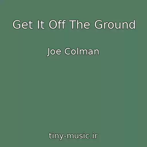 کاور آهنگ Get It Off The Ground از Joe Colman