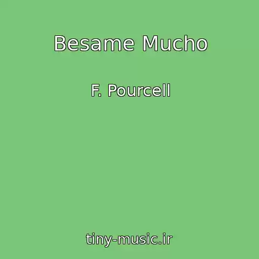 کاور آهنگ Besame Mucho از F. Pourcell