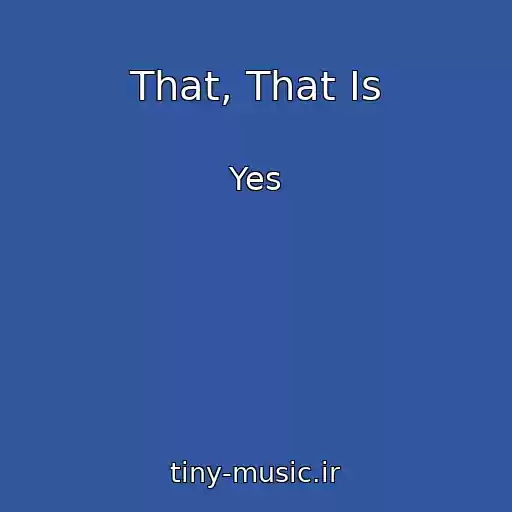 کاور آهنگ That, That Is از Yes