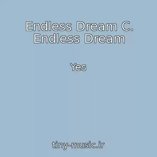 کاور آهنگ Endless Dream C. Endless Dream از Yes