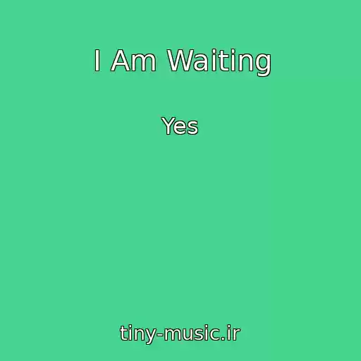 کاور آهنگ I Am Waiting از Yes