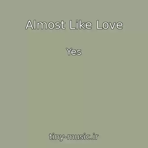 کاور آهنگ Almost Like Love از Yes
