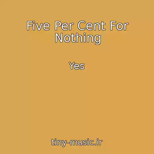 کاور آهنگ Five Per Cent For Nothing از Yes