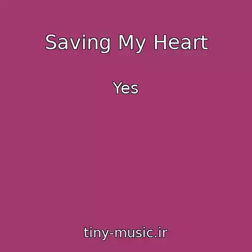 کاور آهنگ Saving My Heart از Yes