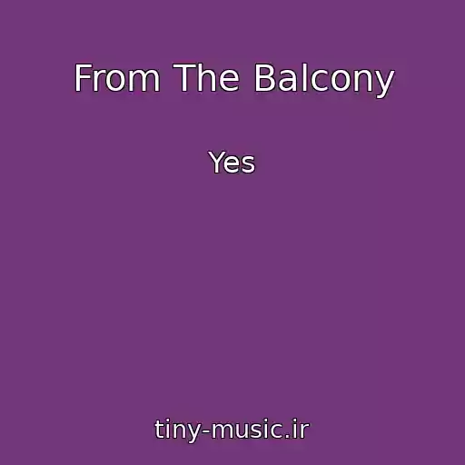کاور آهنگ From The Balcony از Yes