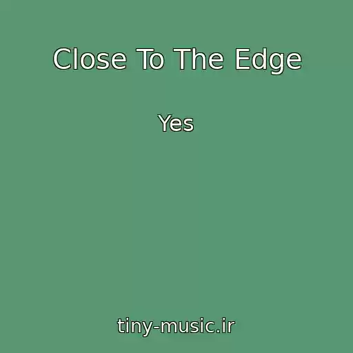 کاور آهنگ Close To The Edge از Yes