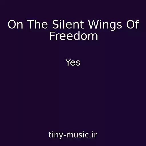 کاور آهنگ On The Silent Wings Of Freedom از Yes