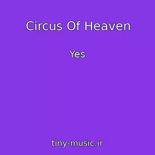 کاور آهنگ Circus Of Heaven از Yes