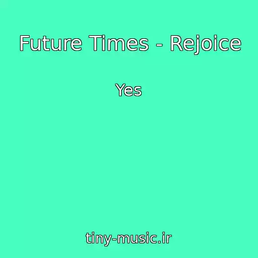 کاور آهنگ Future Times - Rejoice از Yes
