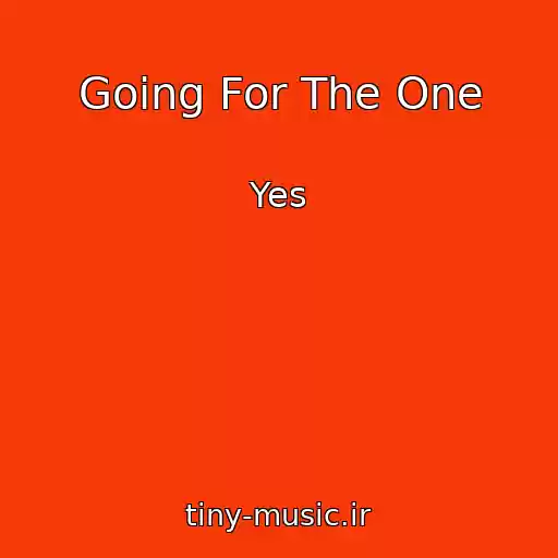 کاور آهنگ Going For The One از Yes