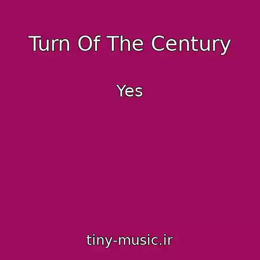 کاور آهنگ Turn Of The Century از Yes