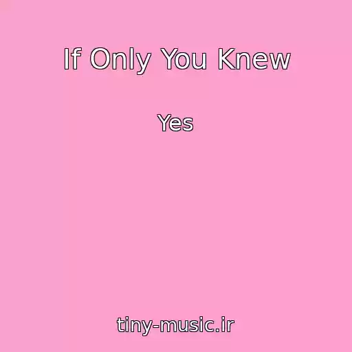 کاور آهنگ If Only You Knew از Yes
