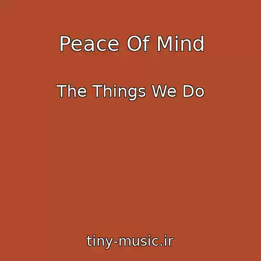 کاور آهنگ Peace Of Mind از The Things We Do
