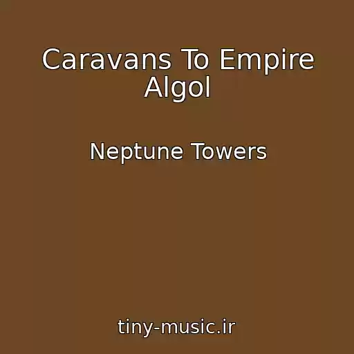 کاور آهنگ Caravans To Empire Algol از Neptune Towers