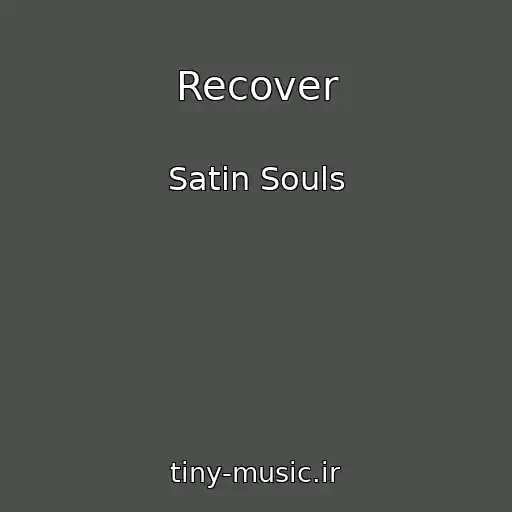 کاور آهنگ Recover از Satin Souls