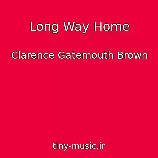 کاور آهنگ Long Way Home از Clarence Gatemouth Brown
