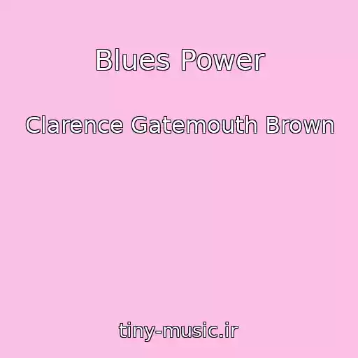کاور آهنگ Blues Power از Clarence Gatemouth Brown
