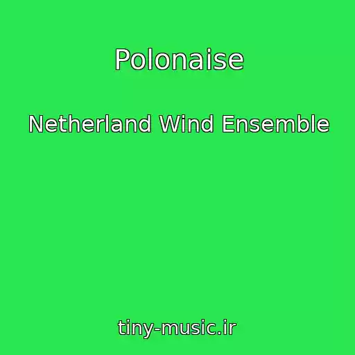 کاور آهنگ Polonaise از Netherland Wind Ensemble
