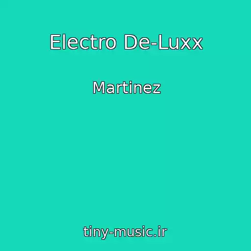 کاور آهنگ Electro De-Luxx از Martinez