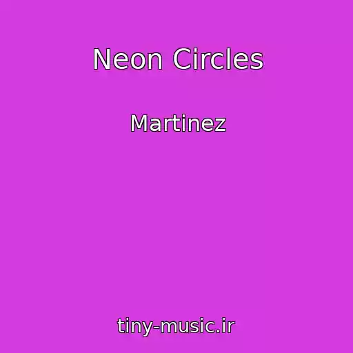کاور آهنگ Neon Circles از Martinez