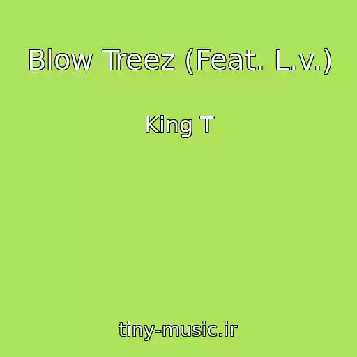 کاور آهنگ Blow Treez (Feat. L.v.) از King T