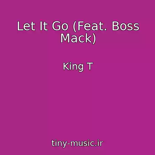 کاور آهنگ Let It Go (Feat. Boss Mack) از King T