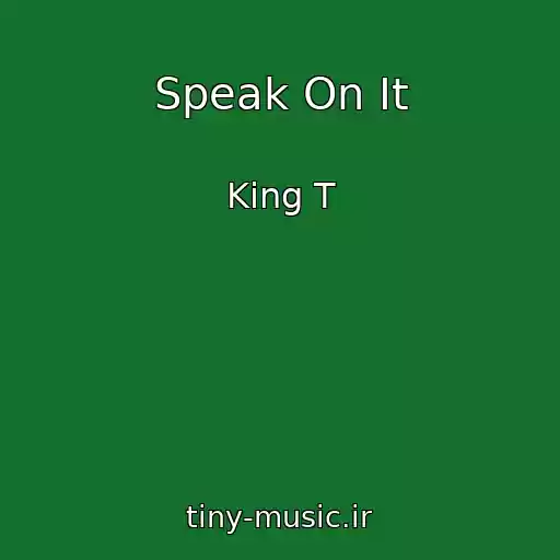 کاور آهنگ Speak On It از King T