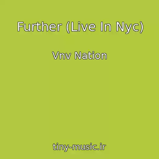 کاور آهنگ Further (Live In Nyc) از Vnv Nation