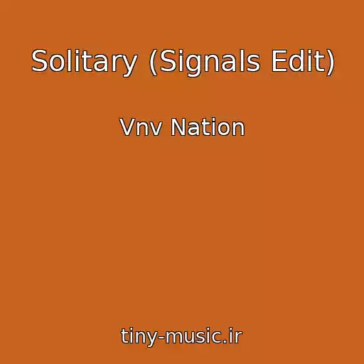 کاور آهنگ Solitary (Signals Edit) از Vnv Nation