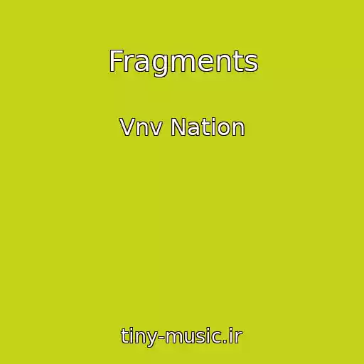 کاور آهنگ Fragments از Vnv Nation