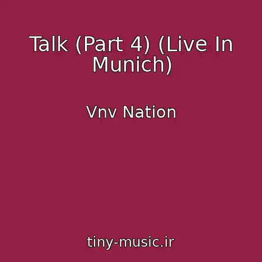 کاور آهنگ Talk (Part 4) (Live In Munich) از Vnv Nation