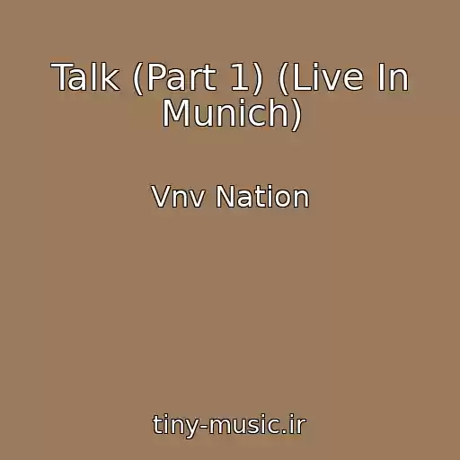 کاور آهنگ Talk (Part 1) (Live In Munich) از Vnv Nation