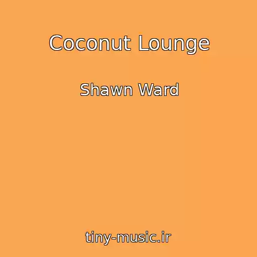 کاور آهنگ Coconut Lounge از Shawn Ward