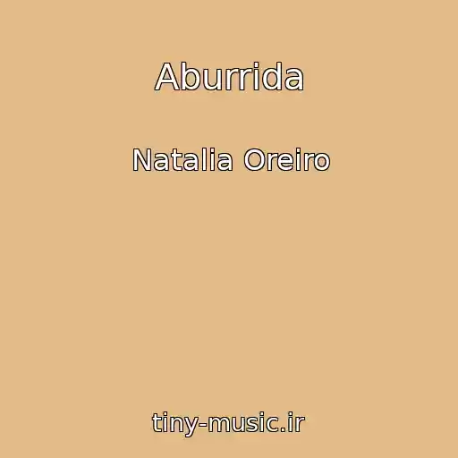 کاور آهنگ Aburrida از Natalia Oreiro