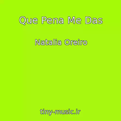 کاور آهنگ Que Pena Me Das از Natalia Oreiro