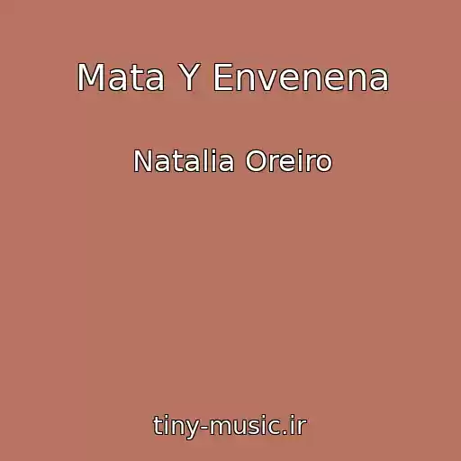 کاور آهنگ Mata Y Envenena از Natalia Oreiro