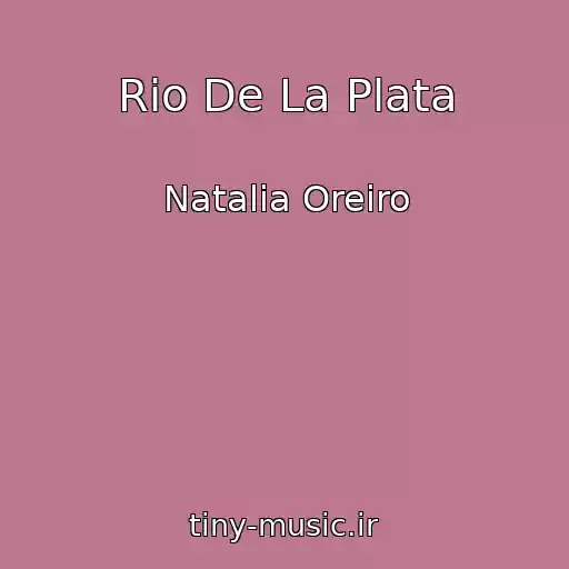 کاور آهنگ Rio De La Plata از Natalia Oreiro