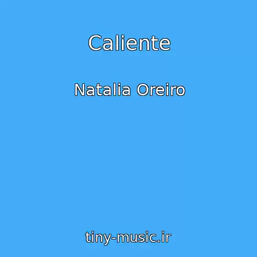 کاور آهنگ Caliente از Natalia Oreiro