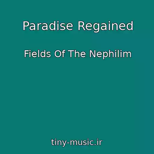 کاور آهنگ Paradise Regained از Fields Of The Nephilim