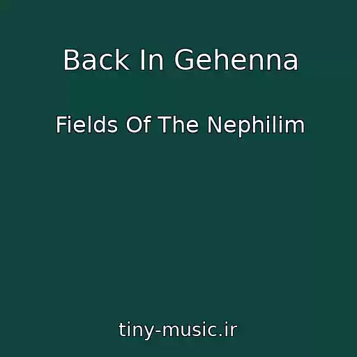 کاور آهنگ Back In Gehenna از Fields Of The Nephilim