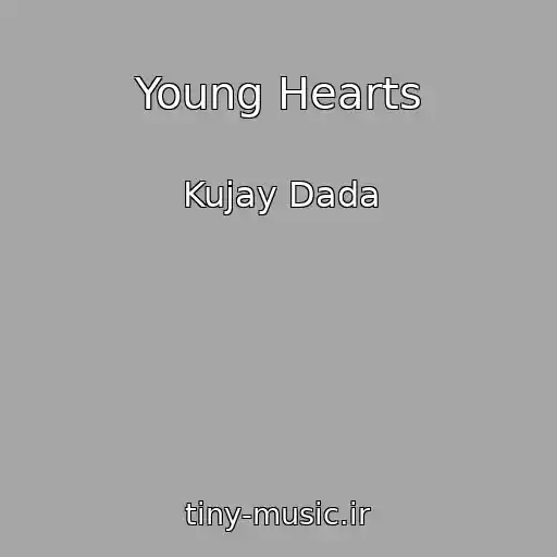 کاور آهنگ Young Hearts از Kujay Dada