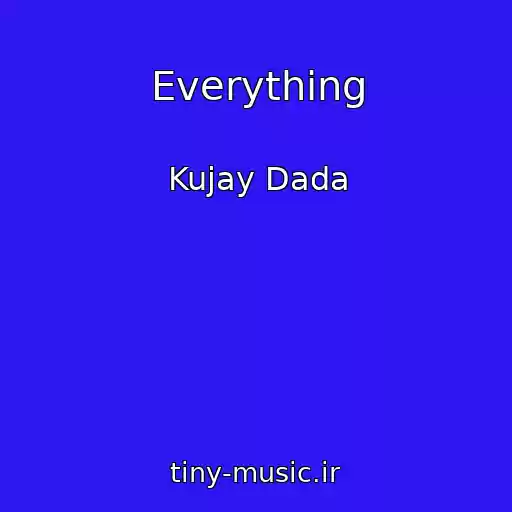 کاور آهنگ Everything از Kujay Dada