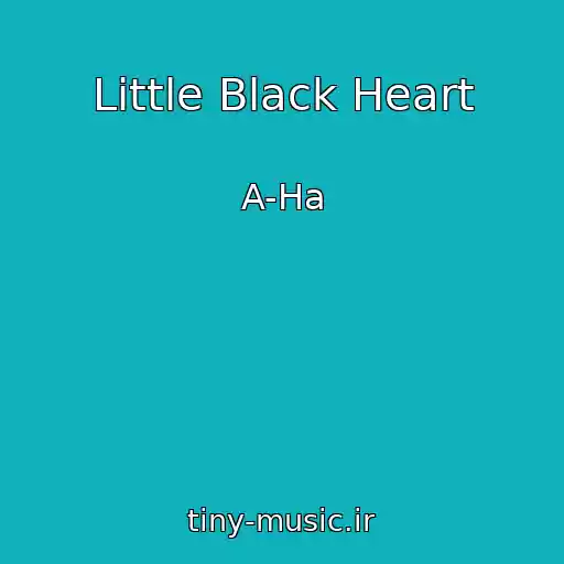 کاور آهنگ Little Black Heart از A-Ha