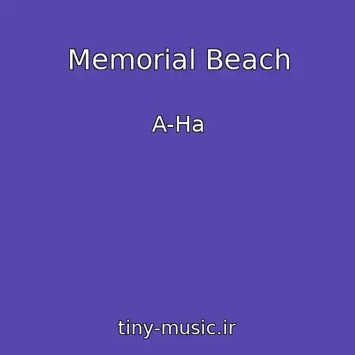 کاور آهنگ Memorial Beach از A-Ha