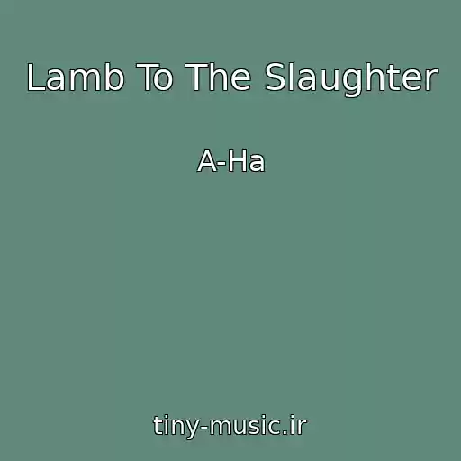 کاور آهنگ Lamb To The Slaughter از A-Ha