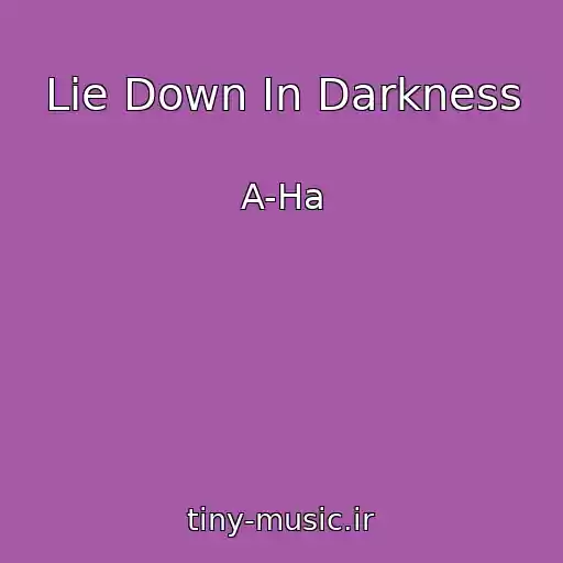 کاور آهنگ Lie Down In Darkness از A-Ha