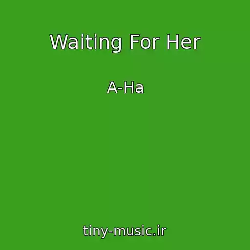 کاور آهنگ Waiting For Her از A-Ha