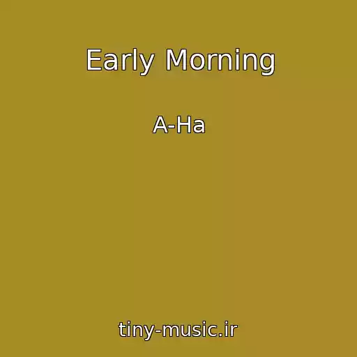 کاور آهنگ Early Morning از A-Ha
